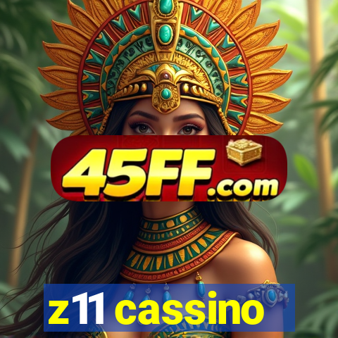 z11 cassino